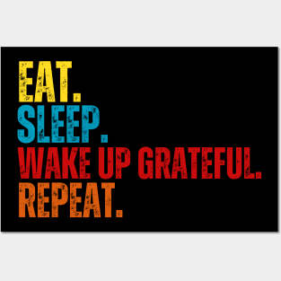 Eat Sleep Wake Up Grateful Repeat T-Shirt – Motivational Gratitude Shirt, Positive Mindset Tee Posters and Art